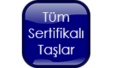 Tüm Sertifikalı Taşlar